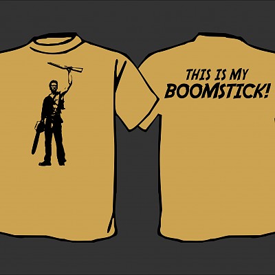 The Evil Dead-Shirt 01: This is my Boomstick...